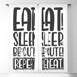 Eat Sleep Be Cute Repeat Blackout Curtain