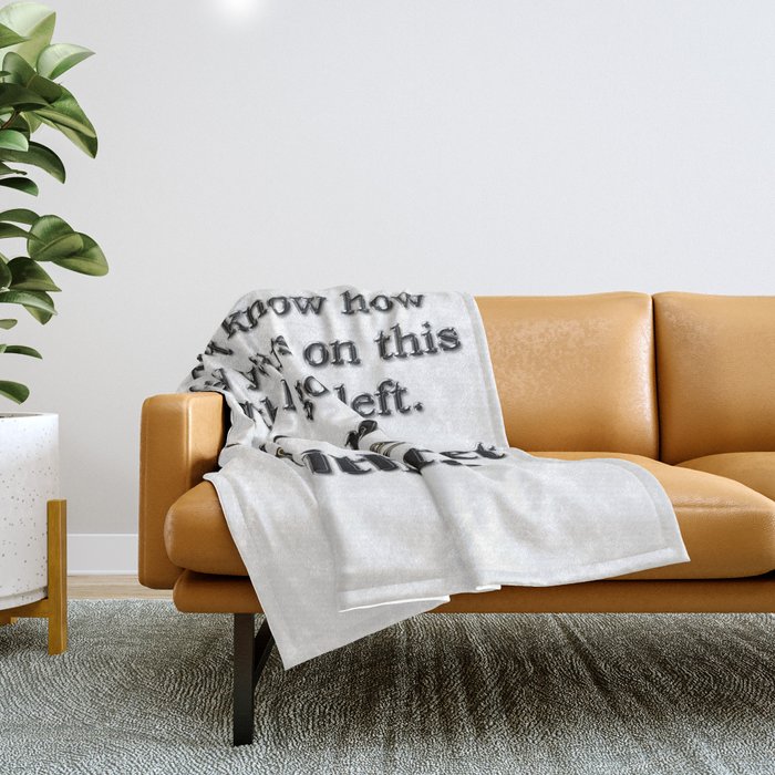 Get real weird with it Throw Blanket