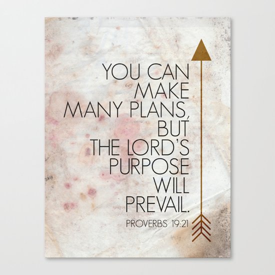 Purpose- Proverbs 19:21 Canvas Print
