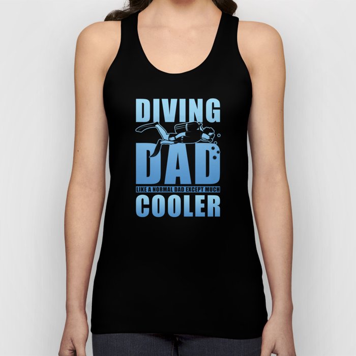 Diver Dad like a normal Dad except much cooler Tank Top