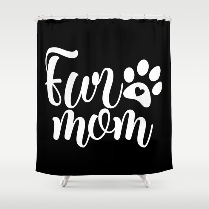 Fur Mom Cute Pet Paw Script Slogan Shower Curtain
