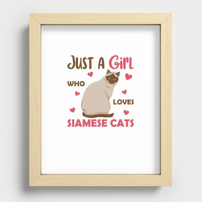 Just A Girl Who Loves Siamese Cats Cute Cat Recessed Framed Print