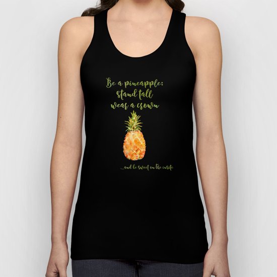 Be a pineapple- stand tall, wear a crown and be sweet on the insite Unisex Tank Top