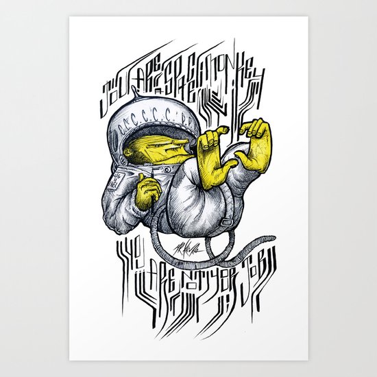 - Jou Are A Space Monkey - Mr.Klevra Art Print