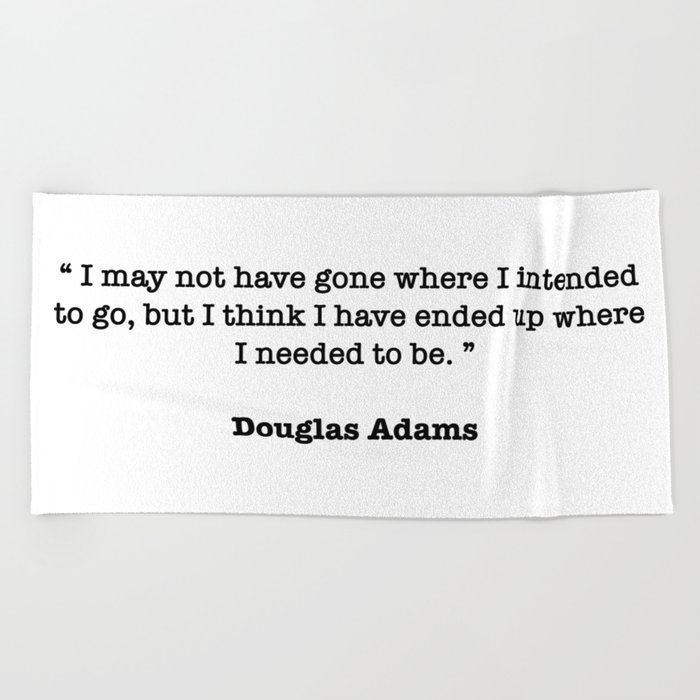 Douglas Adams Quote Beach Towel By Moondoo Design Society6