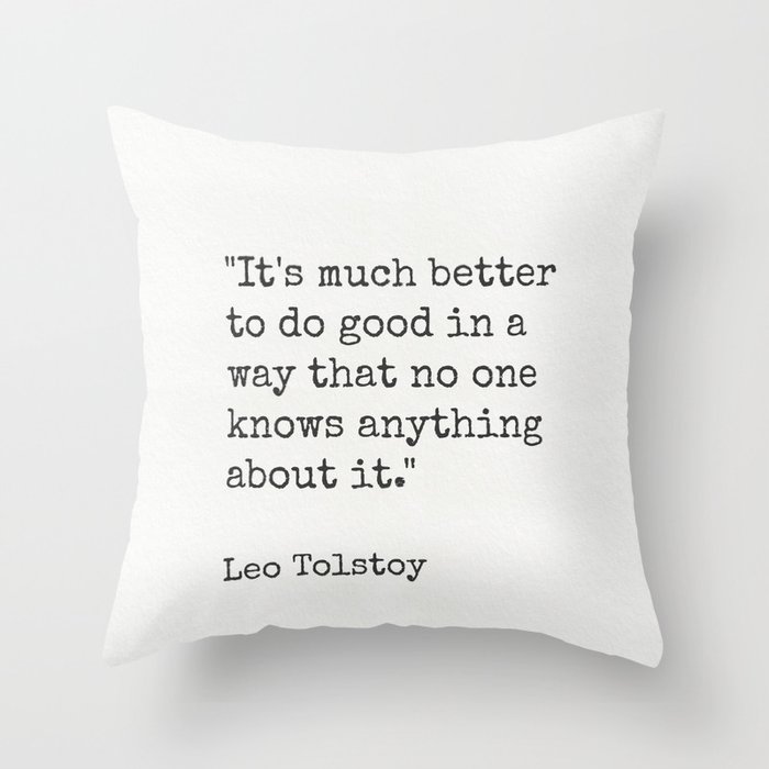 Leo Tolstoy It S Much Better To Do Good Throw Pillow By