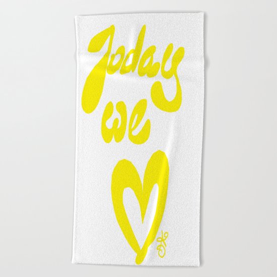 Today We Love Beach Towel
