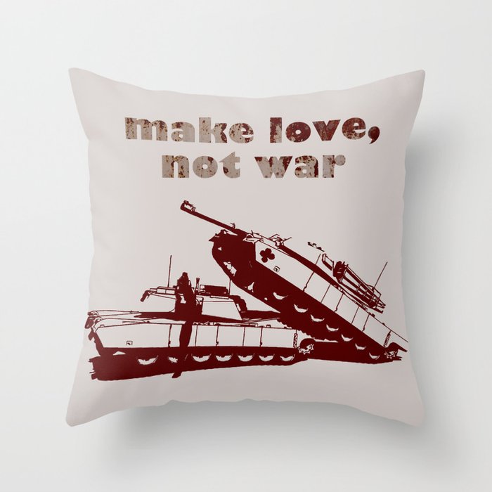 Make love, not war! Throw Pillow