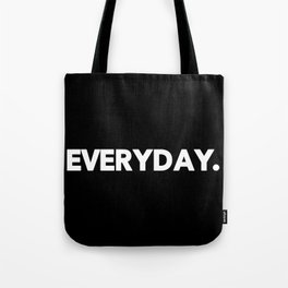 EVERYDAY. Tote Bag