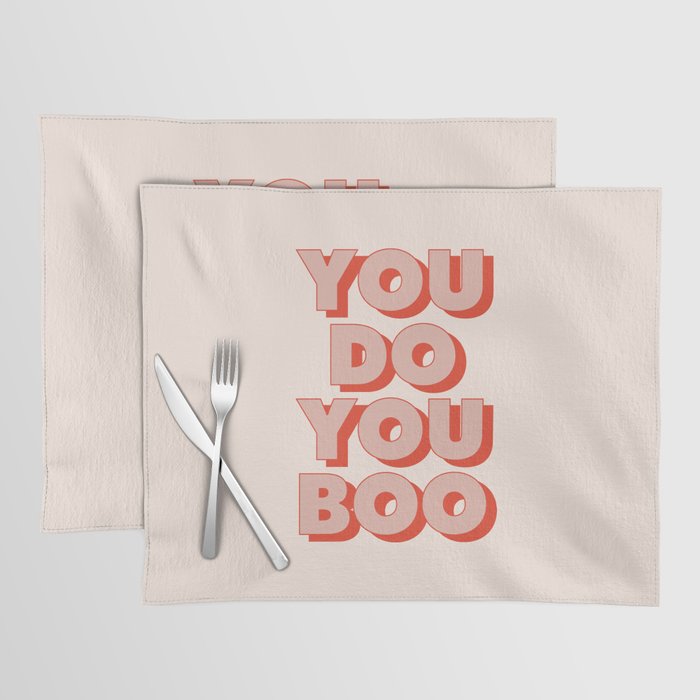 You Do You Boo Placemat