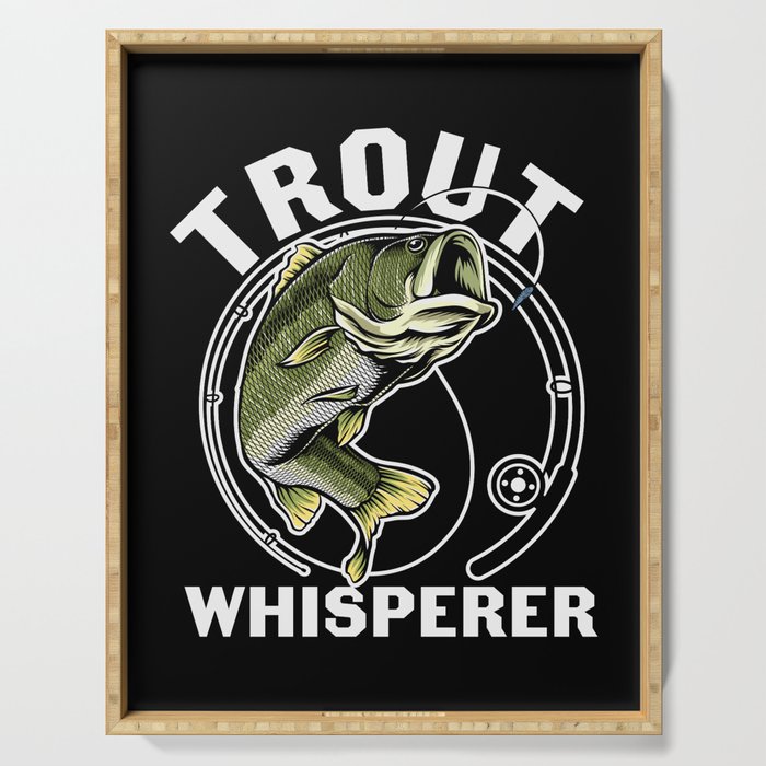 Trout Whisperer Funny Fishing Serving Tray