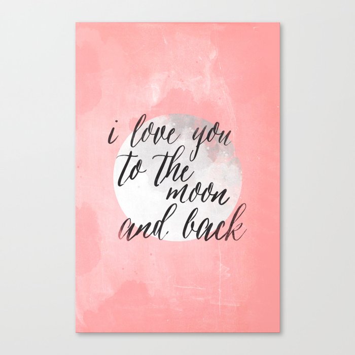 i love you to the moon and back Canvas Print