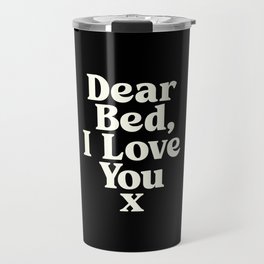 Dear Bed I Love You x Travel Mug