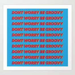 be groovy- funky message Art Print