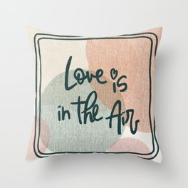 Love is in the Air Quote Throw Pillow
