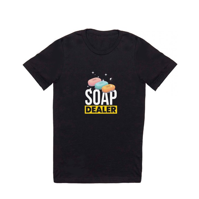 Soap Dealer Soap Making T Shirt