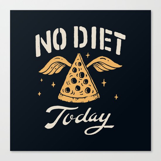 No Diet Today Canvas Print