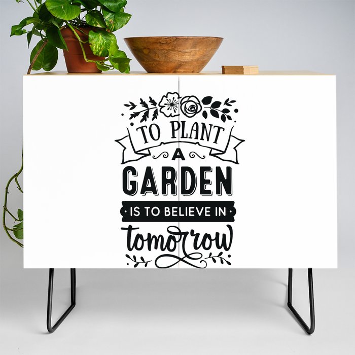 To plant a garden is to believe in tomorrow - Funny hand drawn quotes  illustration. Funny humor. Life sayings. Credenza by The Life Quotes |  Society6