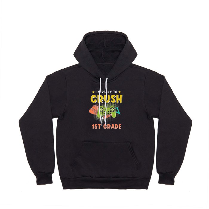 I'm Ready To Crush First Grade Gaming Hoody