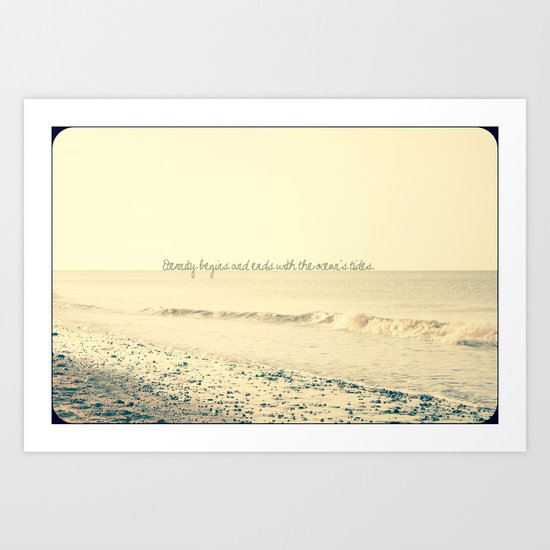 Eternity begins and ends with the ocean's tides. Art Print