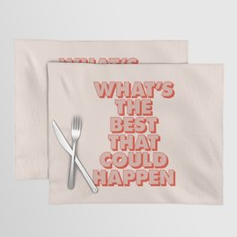 What's The Best That Could Happen Placemat