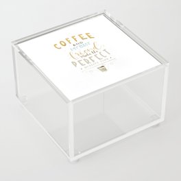 Coffee and my best Friend make the perfect quality time Acrylic Box