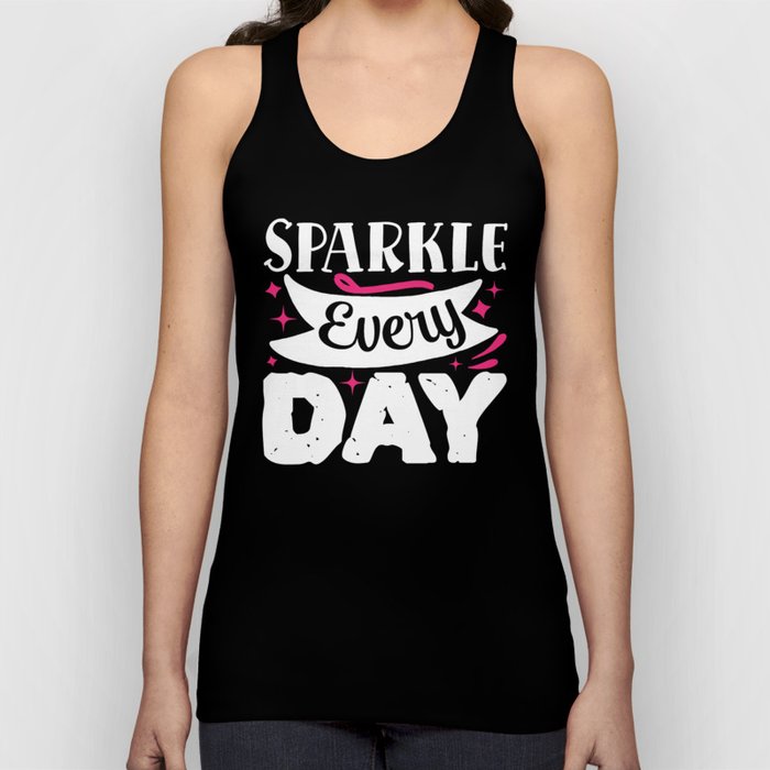 Sparkle Every Day Pretty Beauty Makeup Quote Tank Top