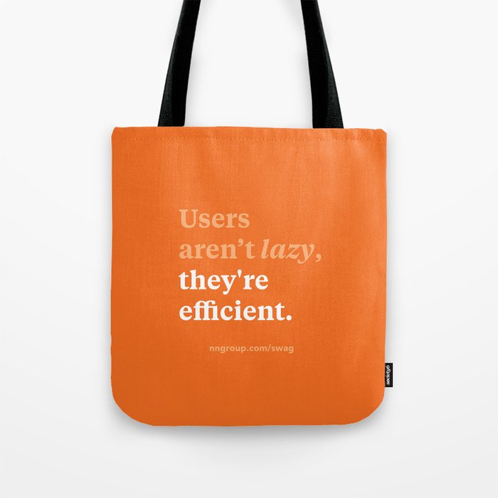Users aren't lazy, they're efficient Tote Bag