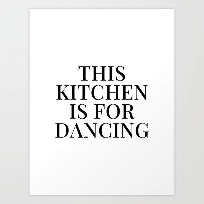 This Kitchen Is For Dancing (White tone) Art Print