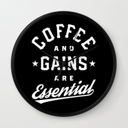 Coffee And Gains Are Essential Wall Clock