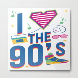 I Love 90s Nineties Fancy Dress Theme Party Gift Metal Print | 90Sfancydress, Retro, 90Stheme, 90Sfashion, Graphicdesign, 90Sparty, 90Sthemeparty, 90Sstyle, 90Scostumeideas, Ilovethe 