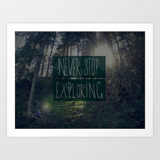 Never Stop Exploring II Art Print