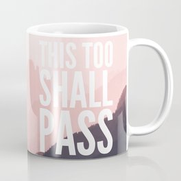 This Too Shall Pass- Pink Mountain Sunset Mug
