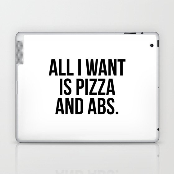 All I want is pizza and abs Laptop & iPad Skin