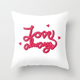 Love Always Throw Pillow