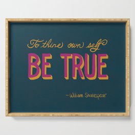 Be True - Hand Lettered Shakespear Quote Serving Tray