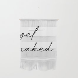 get naked Wall Hanging