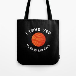 Planet I Love You To Mars An Back Mars Tote Bag