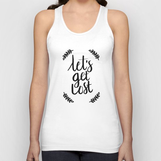 Lets get lost, Hand lettering quote Unisex Tank Top