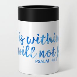 Inspirational Bible Verse Quote - God Is Within Her She Will Not Fall, Psalm 46:5 Blue Can Cooler
