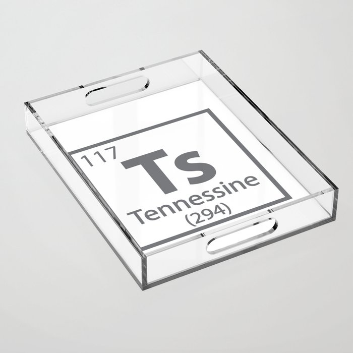 Tennessine - Tennessee Science Periodic Table Acrylic Tray