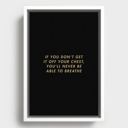 Get it off your chest Framed Canvas
