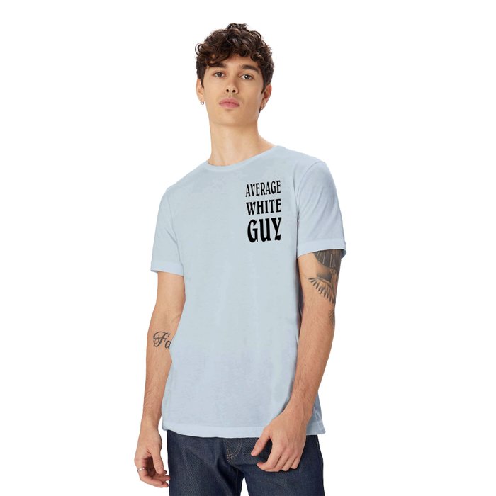 average white guy T Shirt by quality products
