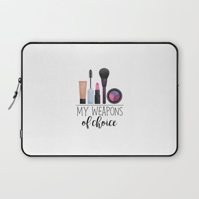 My Weapons Of Choice  |  Makeup Laptop Sleeve