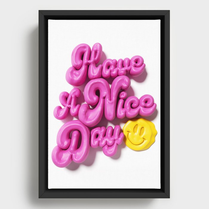 Have A Nice Day - 3D Type Framed Canvas