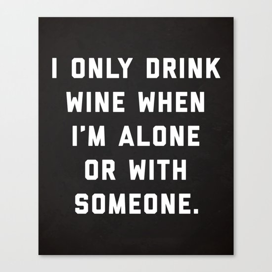 Drink Wine Alone Funny Quote Canvas Print