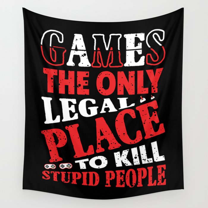 Games Only Legal Place Funny Wall Tapestry