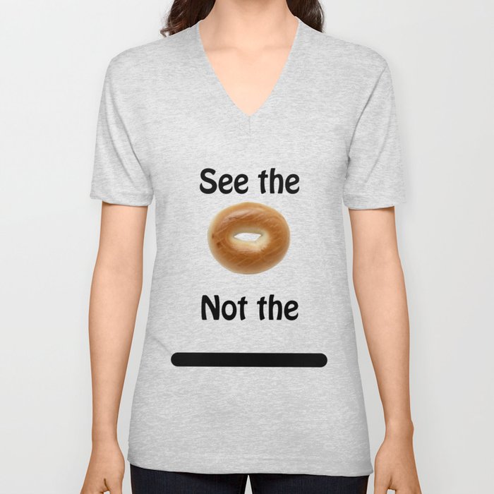 See the Bagel Not the Line V Neck T Shirt
