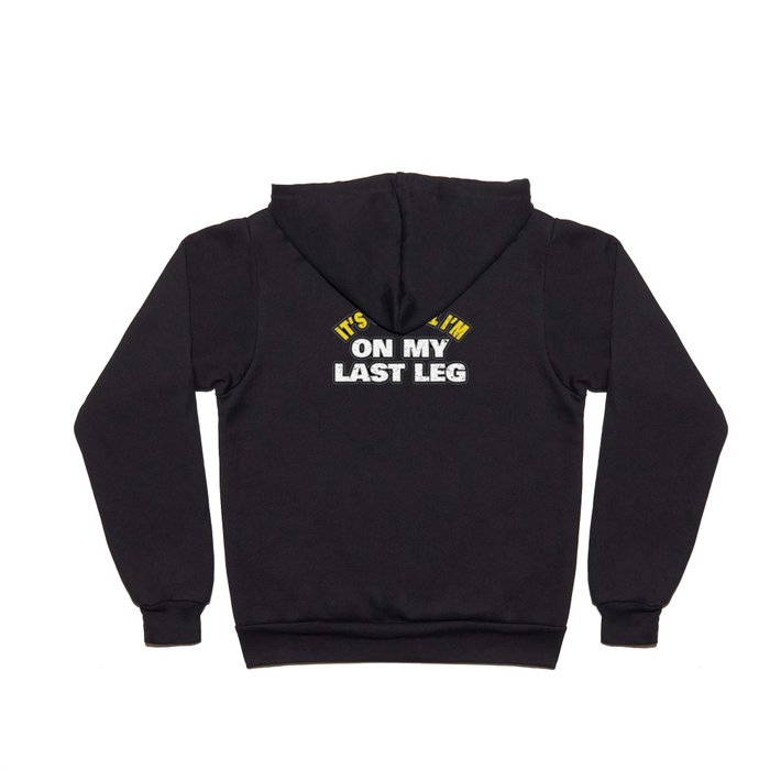 Its Official Im On My Last Leg Amputee Funny Simple Word Art Design Hoody