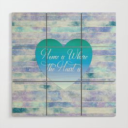 Home is Where the Heart is  Wood Wall Art